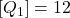 [Q_1]=12