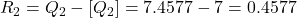 R_2=Q_2-[Q_2]=7.4577-7=0.4577